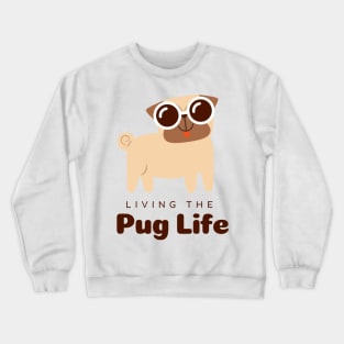 Pug Life Crewneck Sweatshirt